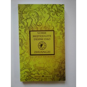   VORBE  MESTESUGITE  DESPRE  DAO  -  ZHUANGZI  